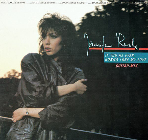Jennifer Rush : If You're Ever Gonna Lose My Love (Guitar-Mix) (12", Maxi)