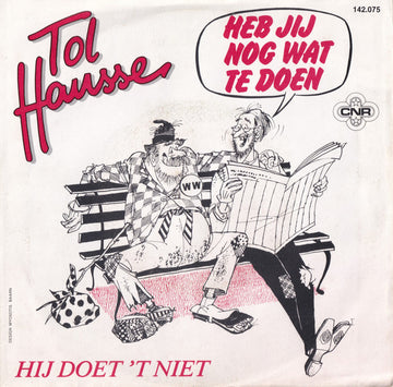 Tol Hansse : Heb Jij Nog Wat Te Doen (7", Single)