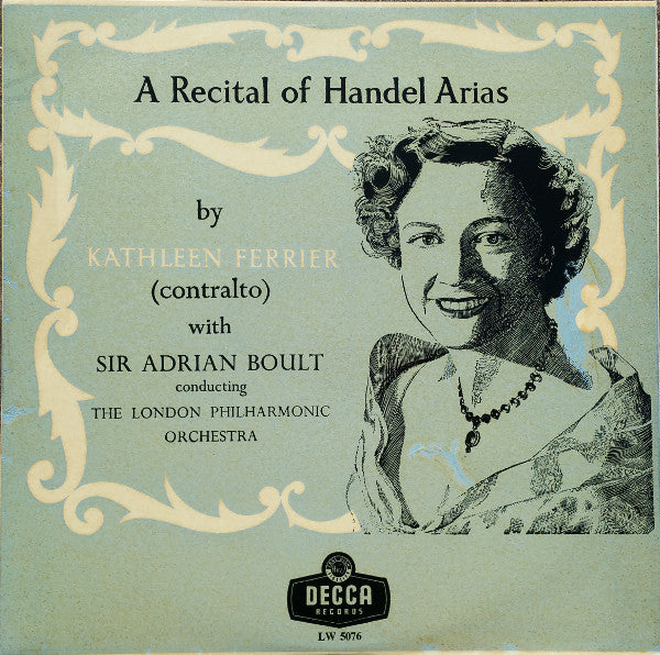 Georg Friedrich Händel, Kathleen Ferrier With Sir Adrian Boult Conducting London Philharmonic Orchestra : A Recital Of Handel Arias (10", Lon)