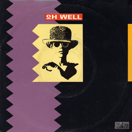 Oh Well : Oh Well (7", Single)