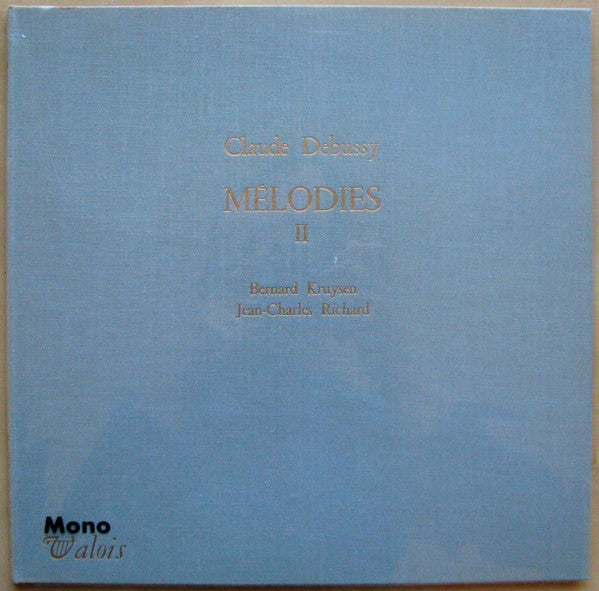 Claude Debussy - Bernard Kruysen, Jean-Charles Richard : Mélodies II (LP, Album, Mono, Ltd, Num)