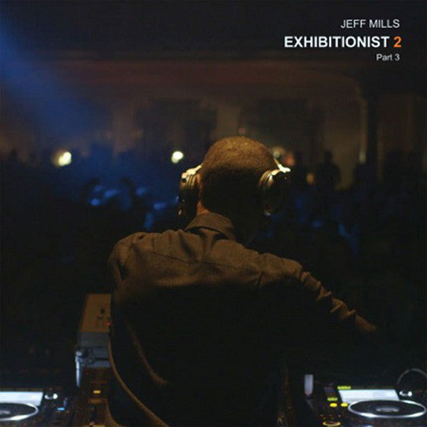 Jeff Mills : Exhibitionist 2 (Part 3)  (12", EP)