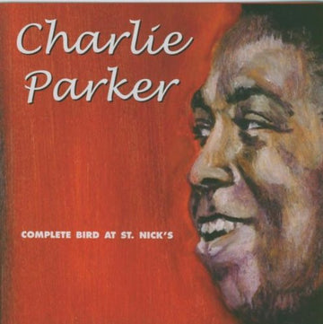 Charlie Parker : Complete Bird At St. Nick's (CD, Comp)