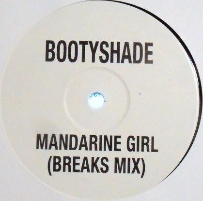 Bootyshade : Mandarine Girl (Breaks Mix) (12", Unofficial)