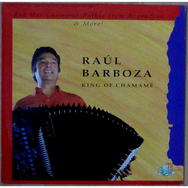 Raúl Barboza : King Of Chamamé (LP, Album)