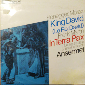 Honegger* ; Morax*, Frank Martin (3), L'Orchestre De La Suisse Romande, Ansermet* : King David (Le Roi David) / In Terra Pax (2xLP, Comp, Gat)