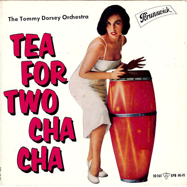 Tommy Dorsey And His Orchestra : Tea For Two Cha Cha (7", EP, Mono)