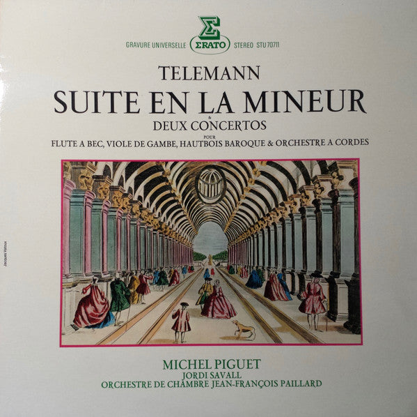 Telemann* - Michel Piguet, Jordi Savall, Orchestre De Chambre Jean-François Paillard : Suite En la Mineur & Deux Concertos Pour Flute A Bec, Viole De Gambe, Hautbois Baroque & Orchestre A Cordes (LP, Album)