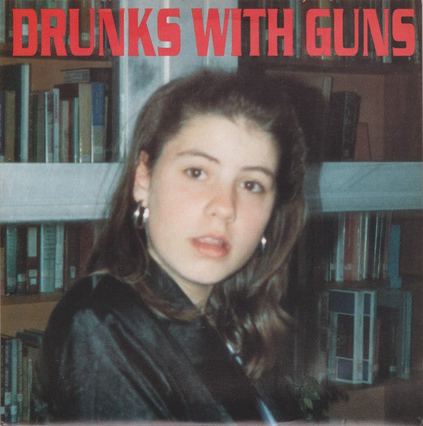 Drunks With Guns : Drunks With Guns (2x7")