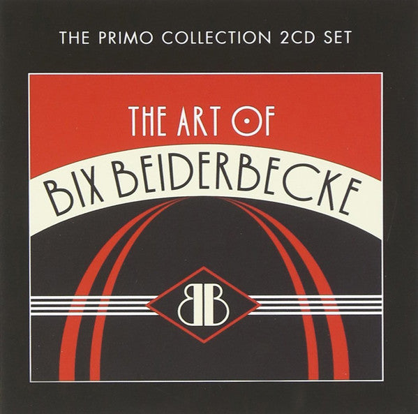 Bix Beiderbecke : The Art Of Bix Beiderbecke (2xCD, Comp)