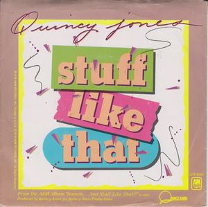 Quincy Jones : Stuff Like That (7", Single, Styrene, Mon)