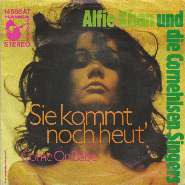 Alfie Khan Und Die Cornehlsen Singers : Sie Kommt Noch Heut' (7", Single)