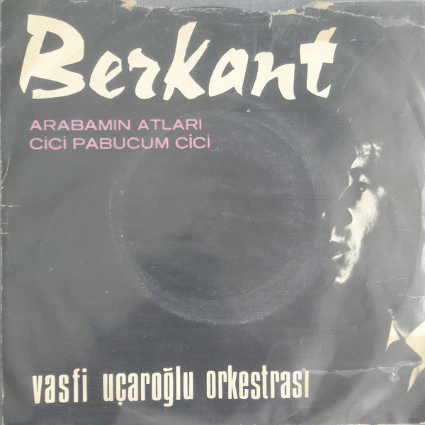 Berkant : Arabamın Atları / Cici Pabucum (7", Single, Mono)