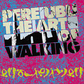 Pere Ubu : The Art Of Walking (LP, Album, RE, RM, Gat)