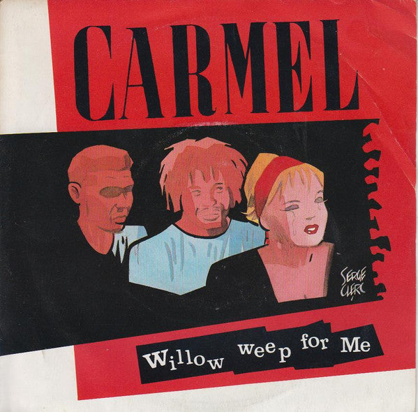 Carmel (2) : Willow Weep For Me (7", Inj)