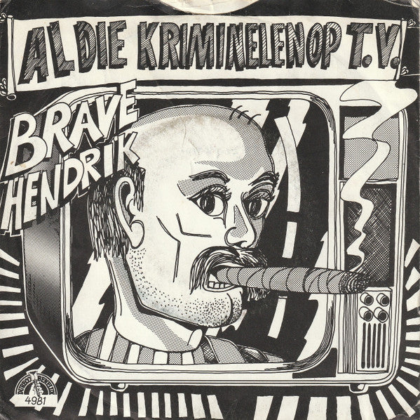 Brave Hendrik : Al Die Kriminelen Op T.V. (7", Single)