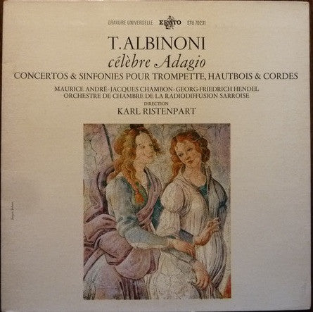 Tomaso Albinoni / Maurice André - Jacques Chambon - Georg Friedrich Hendel - Kammerorchester Des Saarländischen Rundfunks, Saarbrücken Direction Karl Ristenpart : Célèbre Adagio - Concertos & Sinfonies Pour Trompette, Hautbois & Cordes (LP, Album, Gat)