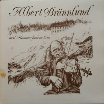 Albert Brännlund : Albert Brännlund Med Hammarforsens Brus (LP, Album)