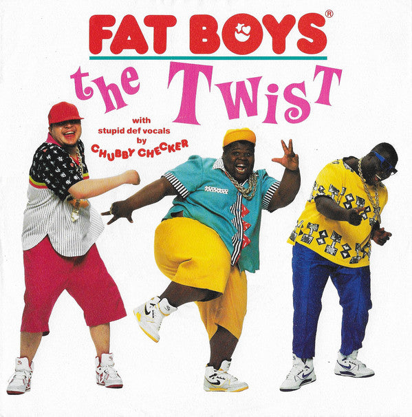 Fat Boys With Stupid Def Vocals By Chubby Checker : The Twist (7", Single)