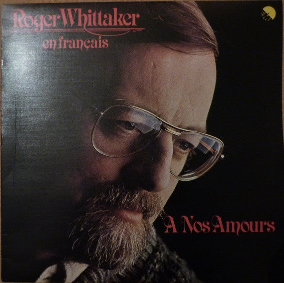 Roger Whittaker : A Nos Amours (En Français) (LP, Album)