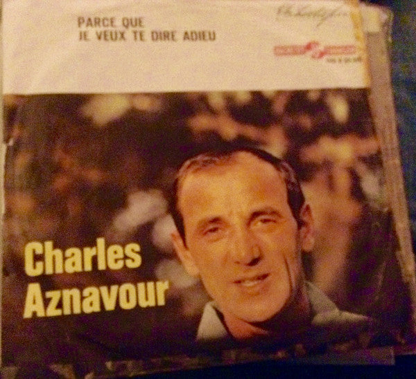 Charles Aznavour : Parce Que (7", Single)