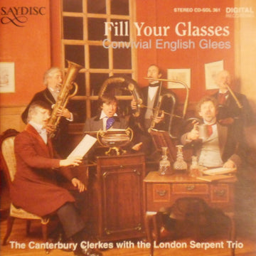 Canterbury Clerkes with London Serpent Trio : Fill Your Glasses * Convival English Glees (CD, Album)