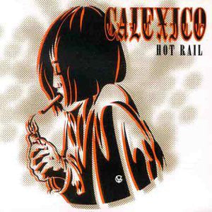 Calexico : Hot Rail (LP, Album, 180)