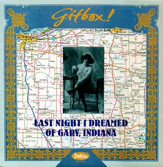 Gitbox! : Last Night I Dreamed Of Gary, Indiana (10")