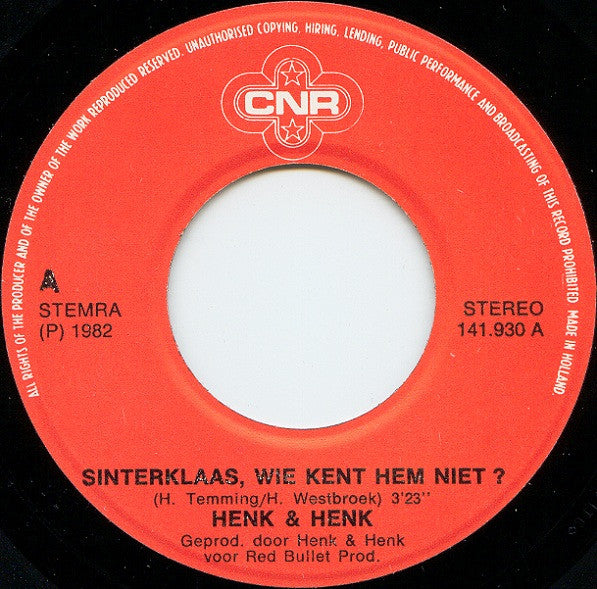 Henk & Henk : Sinterklaas, Wie Kent Hem Niet? / Het Hoort Met Kerstmis Ook Te Sneeuwen. (7", Single)
