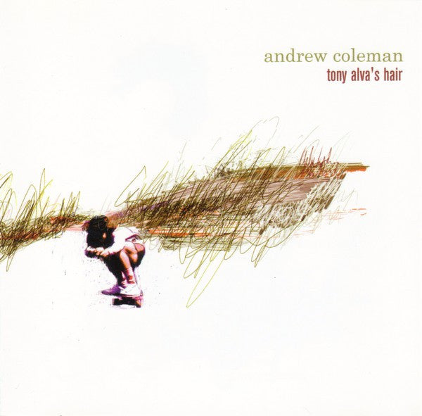 Andrew Coleman : Tony Alva's Hair (CD, Album)