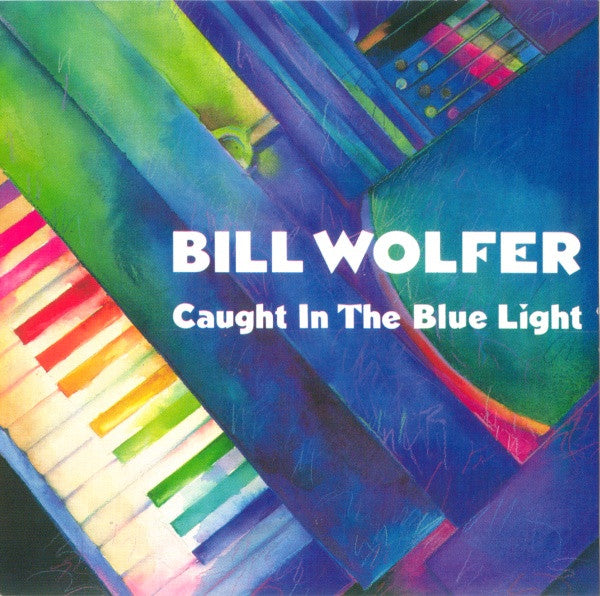 Bill Wolfer : Caught In The Blue Light (CD, Album)