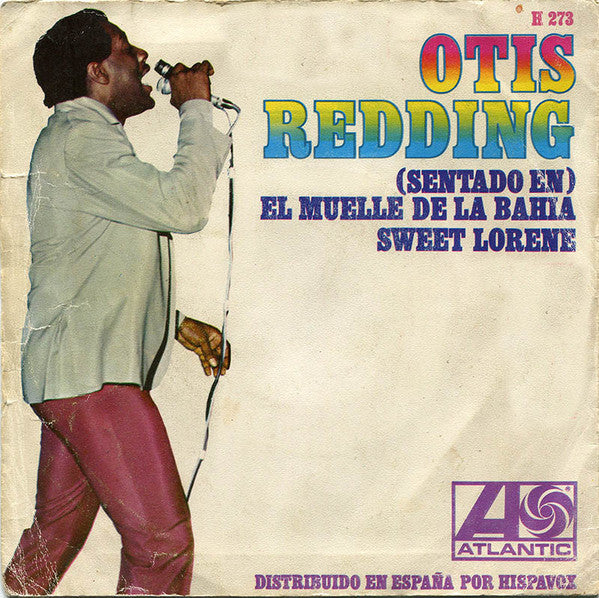 Otis Redding : (Sentado En) El Muelle De La Bahia / Sweet Lorene (7", Single)