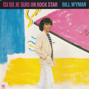 Bill Wyman : (Si Si) Je Suis Un Rock Star (7", Single)