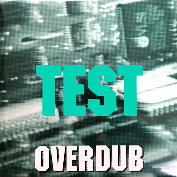Test : Overdub (12")