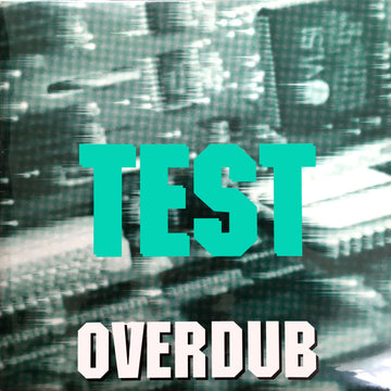 Test : Overdub (12")