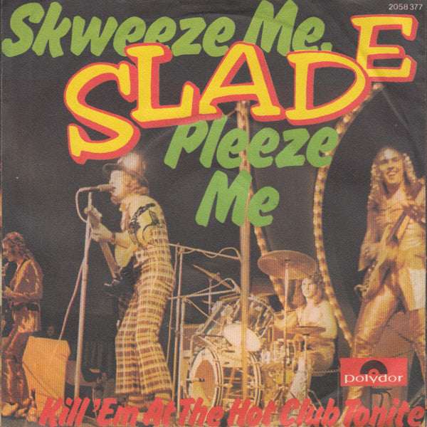 Slade : Skweeze Me, Pleeze Me (7", Single)