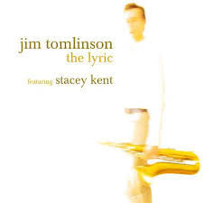Jim Tomlinson Featuring Stacey Kent : The Lyric (CD, Album)