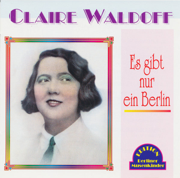 Claire Waldoff : Es Gibt Nur Ein Berlin (CD, Comp)