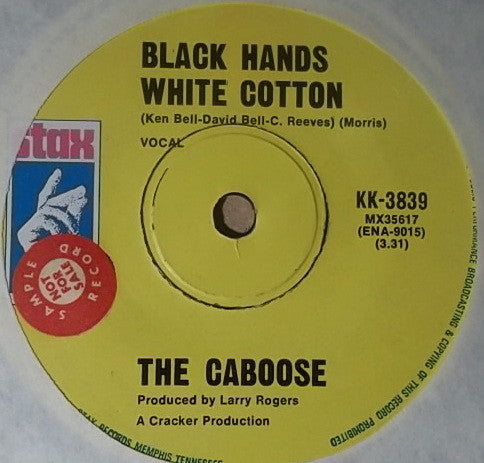 The Caboose : Black Hands, White Cotton / In My Hour Of Need (7", Single)