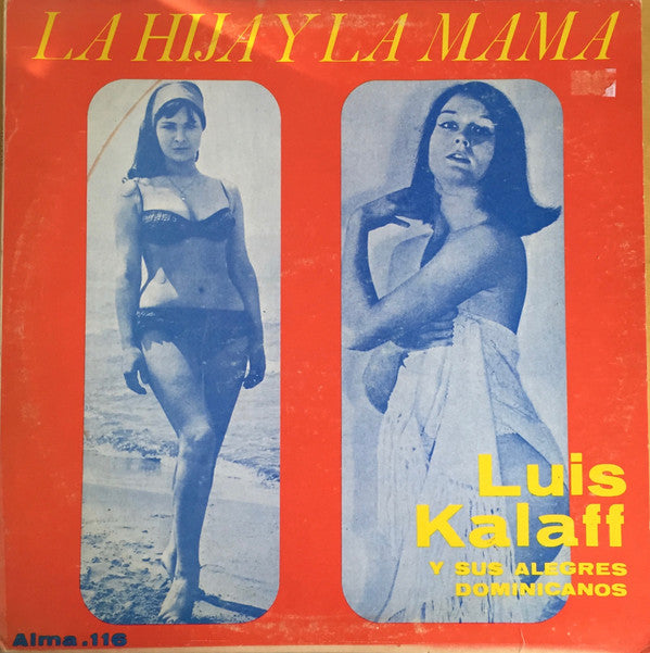 Luis Kalaff Y Sus Alegres Dominicanos : La Hija Y La Mama (LP, Album)