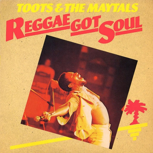 Toots & The Maytals : Reggae Got Soul (LP, Album, RE + LP, Comp)