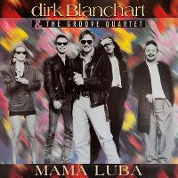 Dirk Blanchart & The Groove Quartet : Mama Luba (LP, Album)