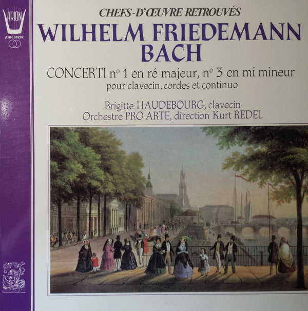Wilhelm Friedemann Bach, Brigitte Haudebourg, Orchestre Pro Arte De Munich, Kurt Redel : Concerto N°1 En Ré Majeur, N°3 En Mi Mineur (LP)