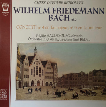 Wilhelm Friedemann Bach - Brigitte Haudebourg, Orchestre Pro Arte De Munich, Kurt Redel : Concerti N°4 En Fa Majeur, N°5 En La Mineur (LP, Album)