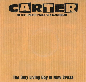 Carter The Unstoppable Sex Machine : The Only Living Boy In New Cross (12")