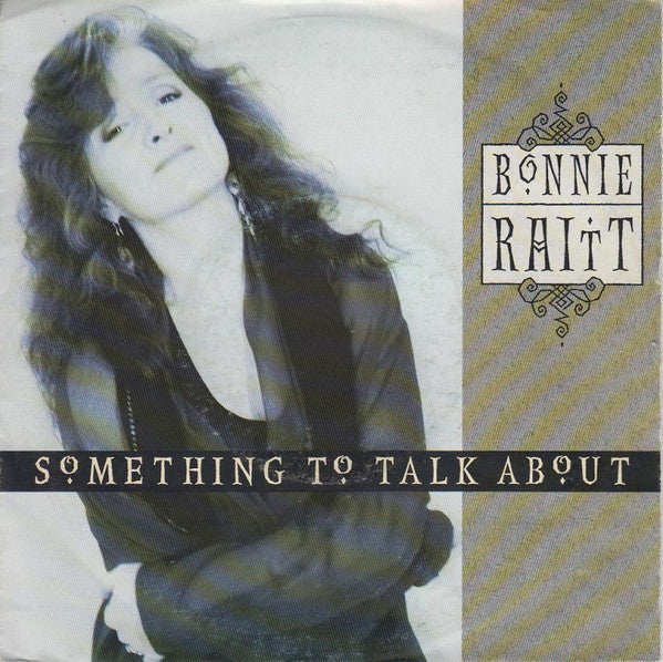 Bonnie Raitt : Something To Talk About (7")