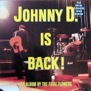 The Fatal Flowers : Johnny D. Is Back! (LP, Album, Gat)