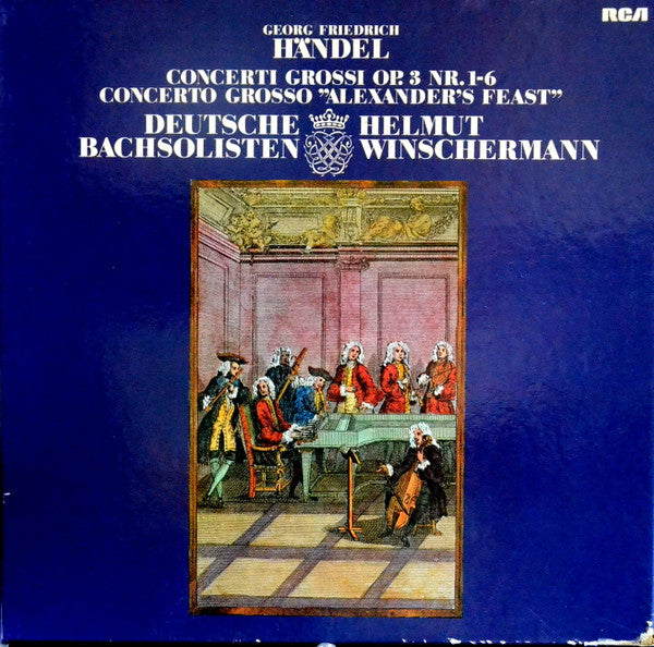 Georg Friedrich Händel - Deutsche Bachsolisten • Helmut Winschermann : Concerti Grossi Op. 3 Nr. 1-6 / Concerto Grosso "Alexander's Feast" (2xLP + Box)