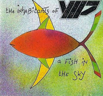 The Inhabitants of Yip : A Fish In The Sky (CD, Album)
