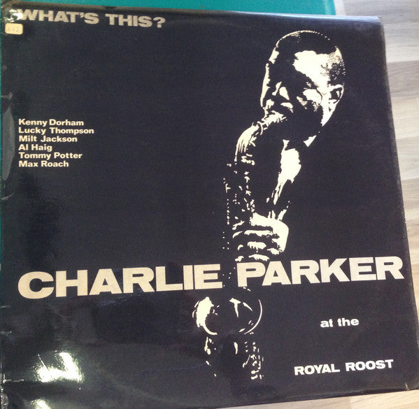 Charlie Parker : What's This? (Charlie Parker At The Royal Roost) (LP, Unofficial)